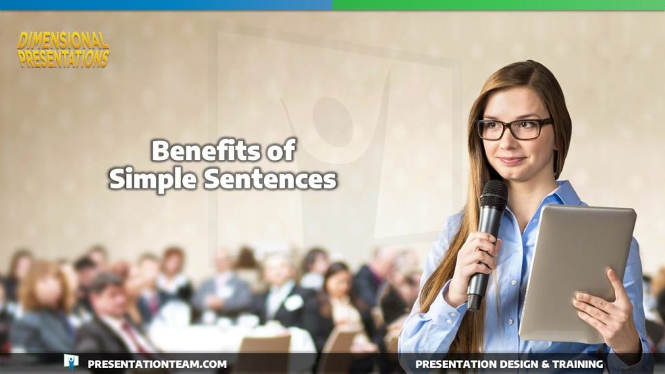 Benefits of using simple sentences in your speech or presentation.