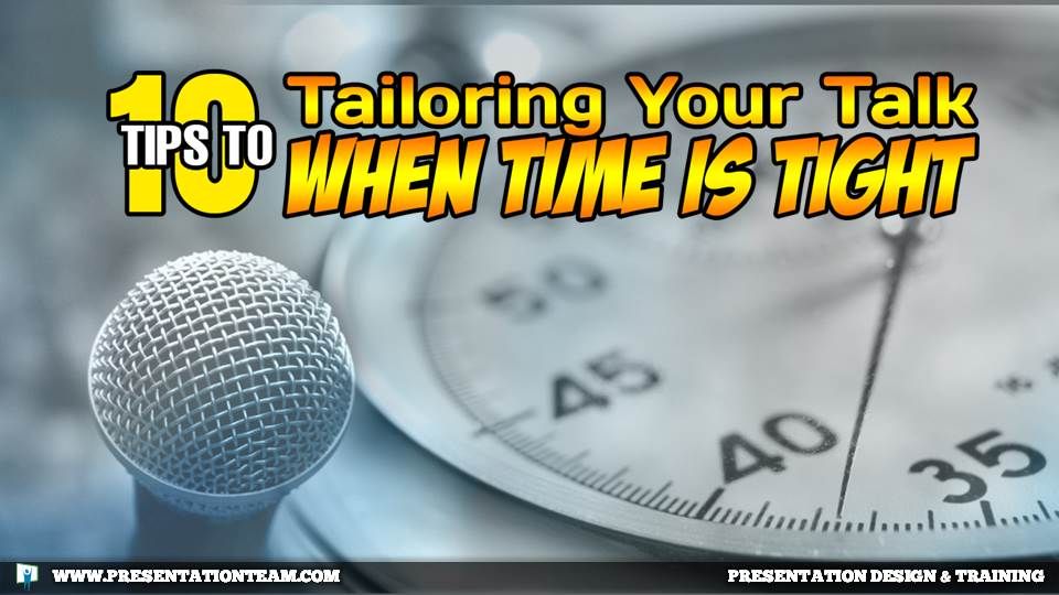 Tailoring your talk when time is tight