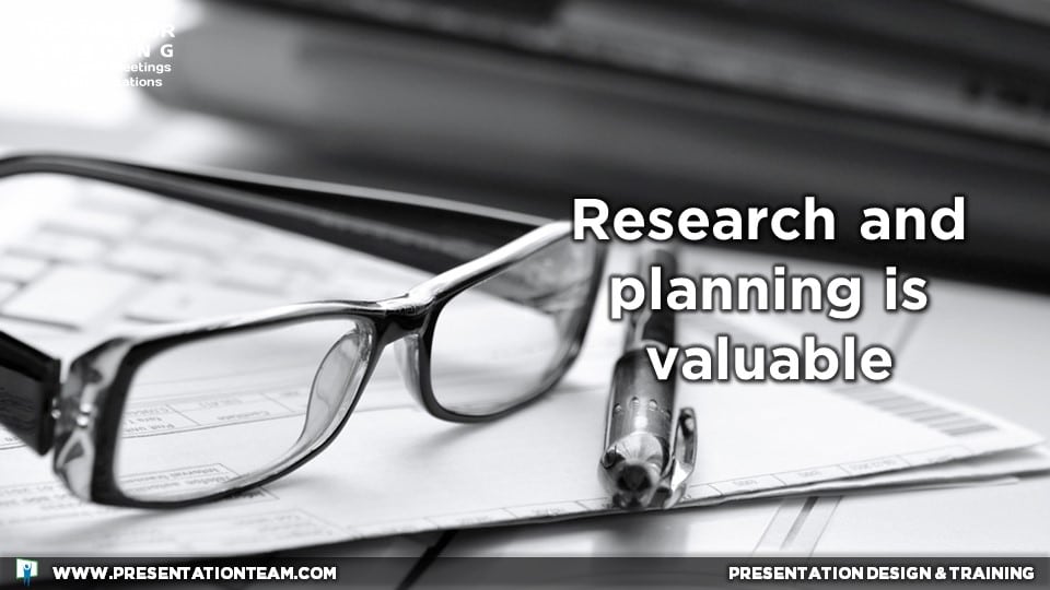 Research and planning is valuable.