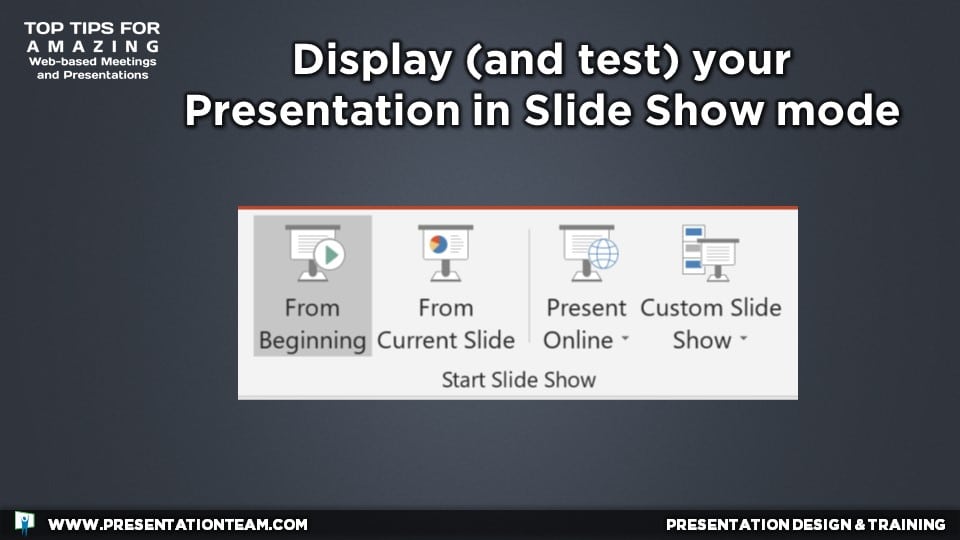 Display (and test) your PowerPoint in Slide Show mode