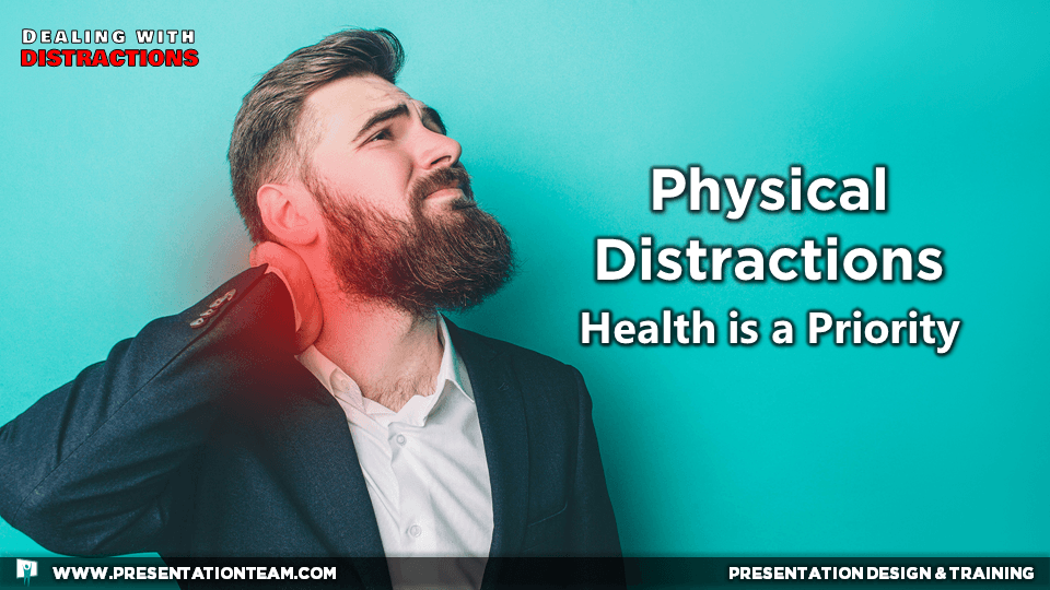 Physical Distractions - Health is a Priority