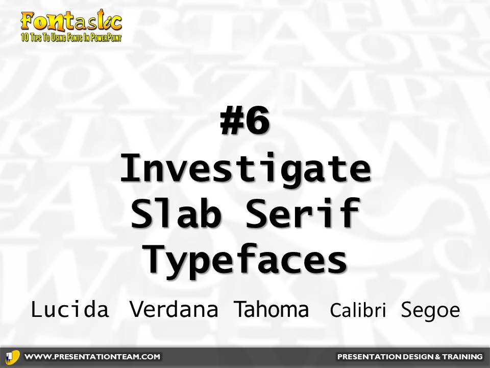 powerpoint-font-tip-6-investigate-slab-serif