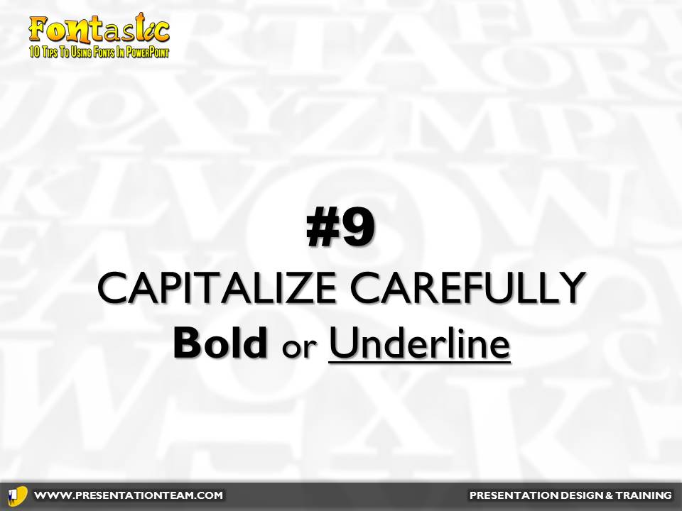 PowerPoint Font Tip 9: USE CAPITALIZATION WITH CARE