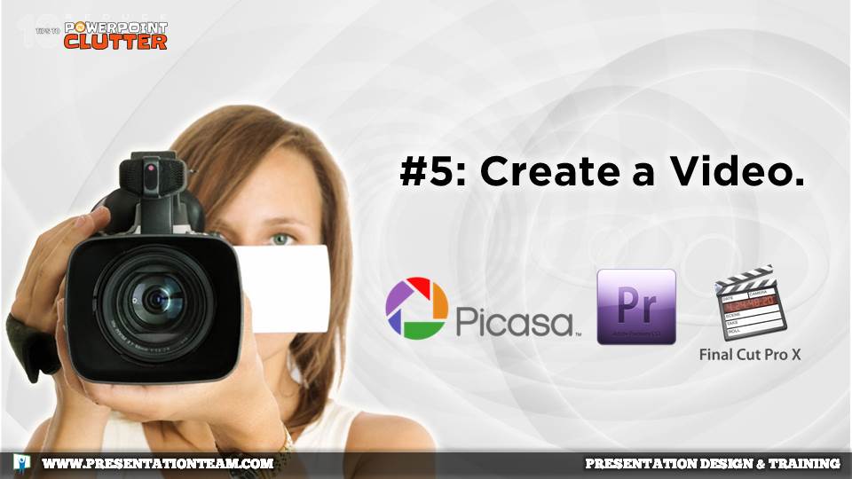 Fixing Busy PowerPoint Slides: Create a video montage of your graphics.
