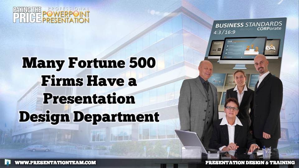 Many Fortune 500 Firms Have a Presentation Design Department