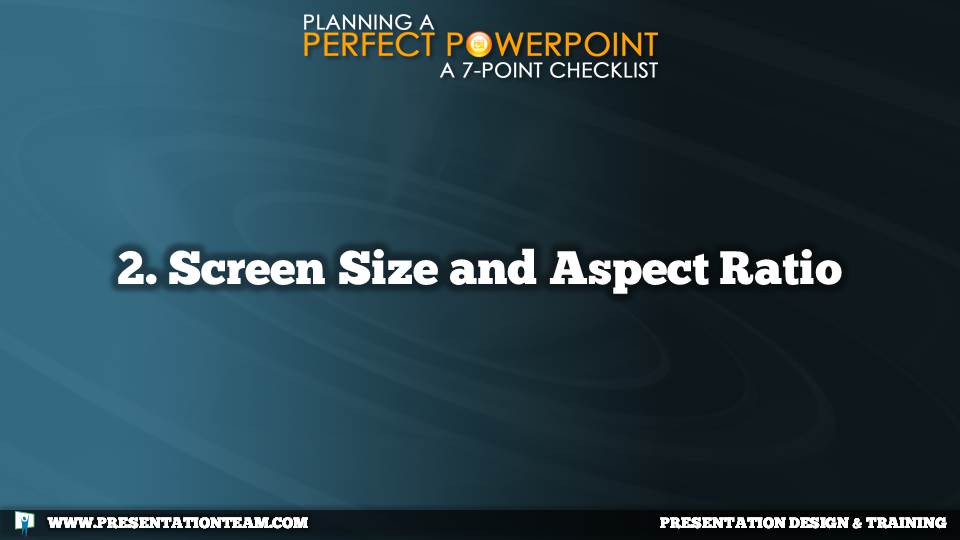 Planning a Perfect PowerPoint: 2. Screen Size and Aspect Ratio