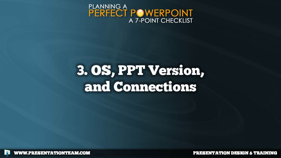 3. Operating System, PPT Version, and Connections