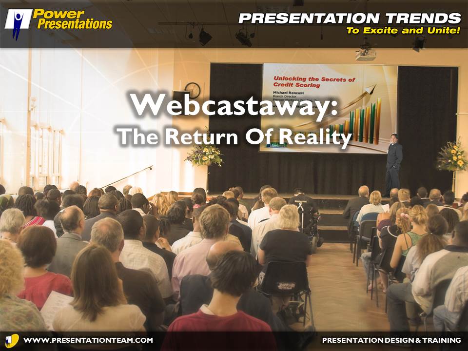 Webcastaways: A Return to Reality