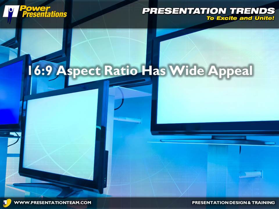 16:9 Aspect Ratio has Wide Appeal
