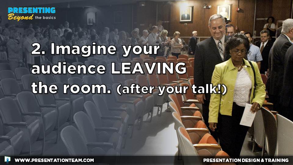 Imagine Your Audience Leaving the Room